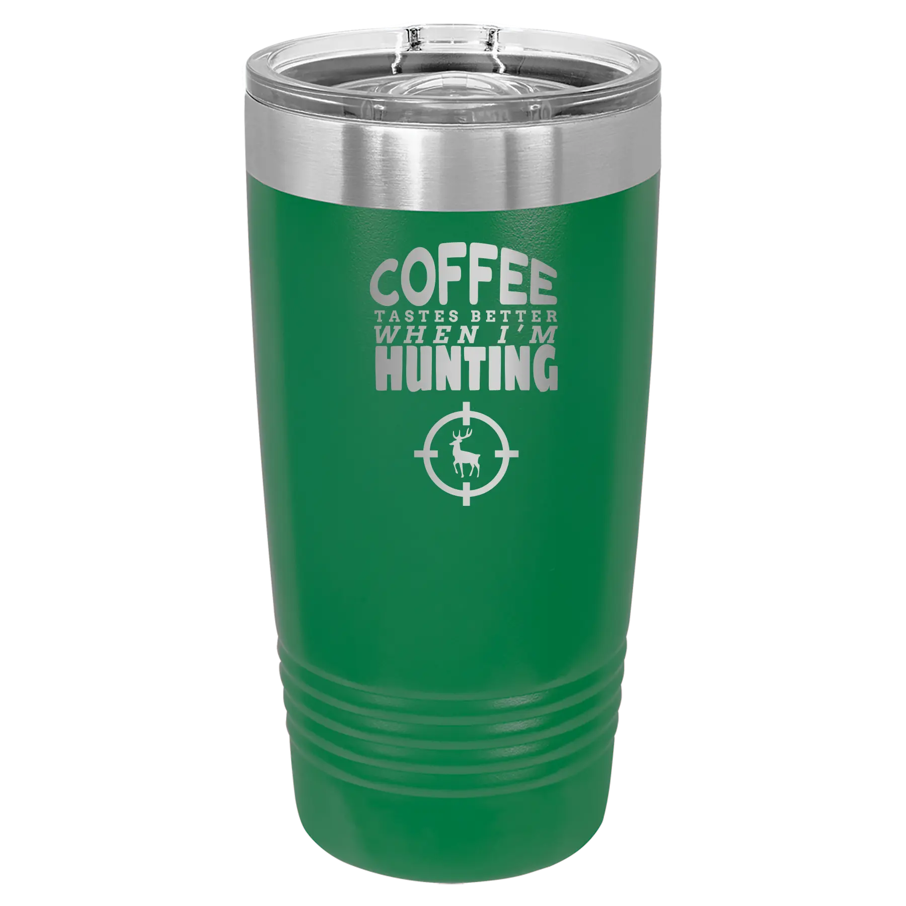 Coffee Tastes Better When I'm Hunting 20 oz Tumbler | Green