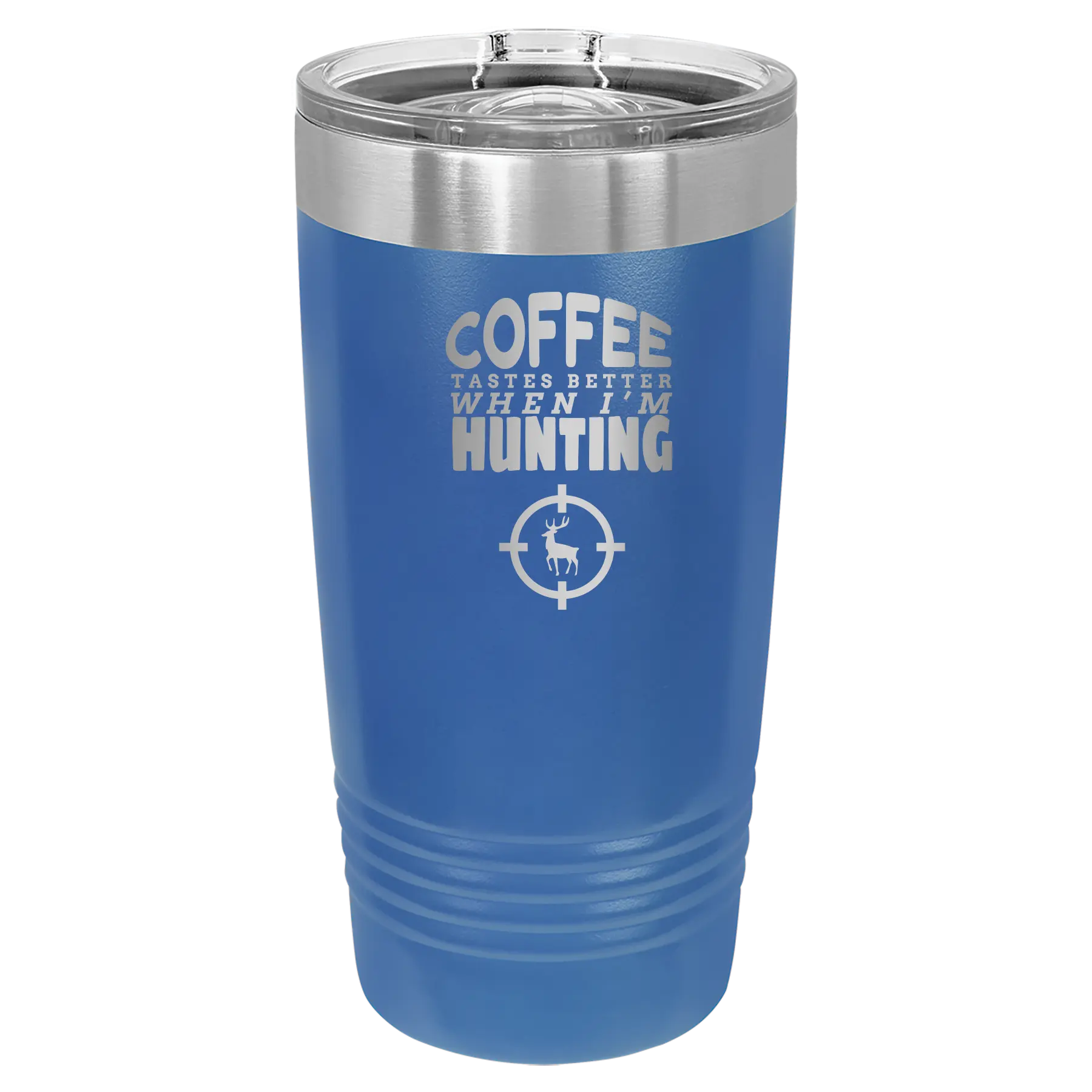 Coffee Tastes Better When I'm Hunting 20 oz Tumbler | Royal Blue