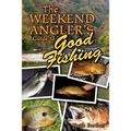 The Weekend Angler's Guide To Good Fishing - Paperback