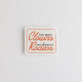 Too Many Clowns, Not Enough Rodeos Sticker