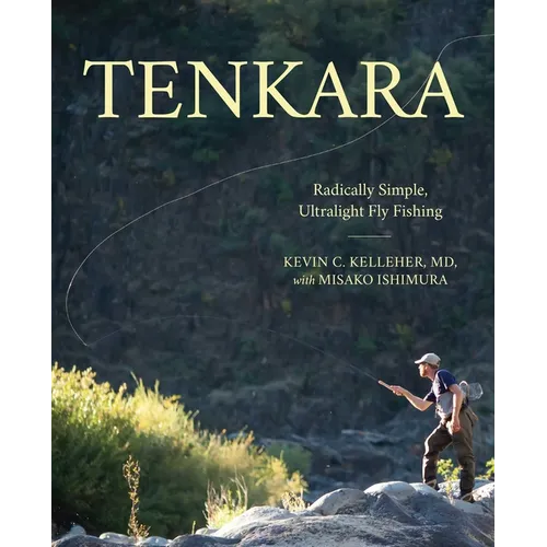 Tenkara: Radically Simple, Ultralight Fly Fishing - Paperback