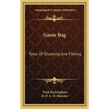 Game Bag: Tales Of Shooting And Fishing - Hardcover