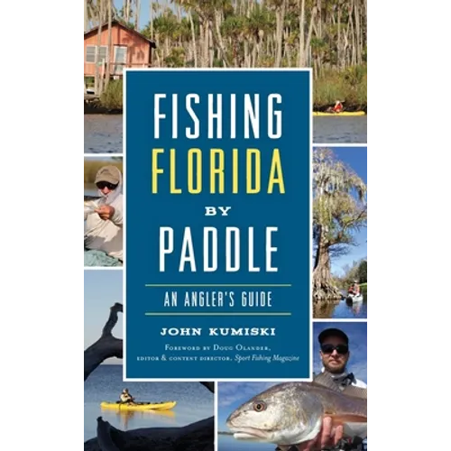 Fishing Florida by Paddle: An Angler's Guide - Hardcover