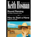 Round Penning: First Steps to Starting a Horse How to Start a Horse: Bridling to 1st Ride, Step-by-Step - Paperback